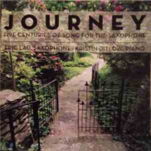 Eric Lau  · Kristin Ditlow - Journey (Five Centuries Of Song For The Saxophone) mp3 album