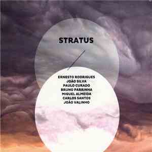 Ernesto Rodrigues, João Silva , Paulo Curado, Bruno Parrinha, Miguel Almeida, Carlos Santos , João Valinho - Stratus mp3 album