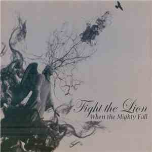Fight The Lion - When The Mighty Fall mp3 album