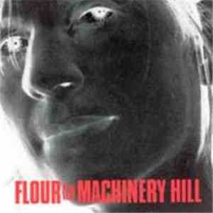Flour - Machinery Hill mp3 album