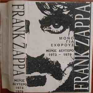 Frank Zappa - Μόνο Για Εχθρούς Μέρος Δεύτερο 1973-1979 (Part II) mp3 album