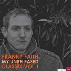 Franky Faith - My Unreleased Classix Vol. 1 mp3 album