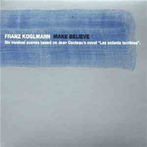 Franz Koglmann - Make Believe mp3 album