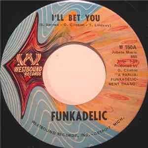 Funkadelic - I'll Bet You / Qualify & Satisfy mp3 album