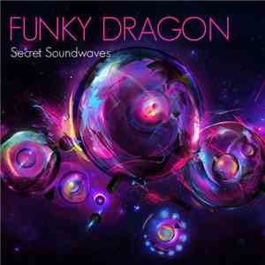 Funky Dragon - Secret Soundwaves mp3 album