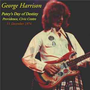 George Harrison - Putey's Day Of Destiny - Providence, Civic Centre mp3 album