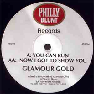 Glamour Gold - You Can Run / Now I Got To Show You mp3 album