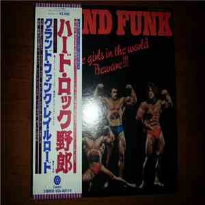 Grand Funk - All The Girls In The World Beware !!! mp3 album