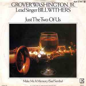Grover Washington, Jr. and [Lead Singer] Bill Withers - Just The Two Of Us mp3 album