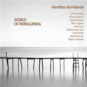 Hamilton De Holanda - World Of Pixinguinha mp3 album