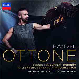 Handel, Cencic, Snouffer, Kudinov, Hallenberg, Sabata, Starushkevych, George Petrou, Il Pomo d'Oro - Ottone mp3 album