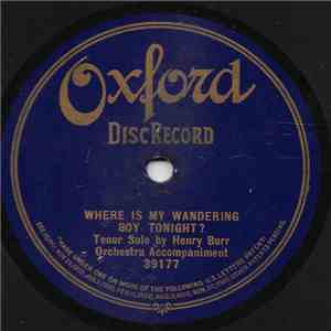 Henry Burr - Where Is My Wandering Boy Tonight? mp3 album