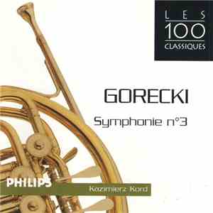 Henryk Górecki, Kazimierz Kord - Symphonie n°3 mp3 album