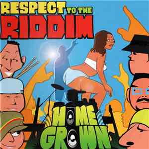 Home Grown  - Respect To The Riddim mp3 album