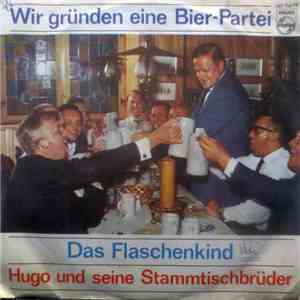 Hugo und Seine Stammtischbrüder - Wir Gründen Eine Bier-Partei mp3 album