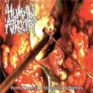 Human Atrocity - Horrid Events Of Malicious Barbarities mp3 album