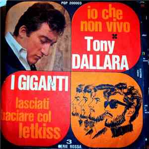 I Giganti, Tony Dallara - Lasciati Baciare Col Letkiss / Io Che Non Vivo mp3 album