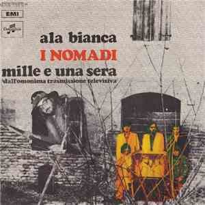 I Nomadi - Ala Bianca / Mille E Una Sera mp3 album