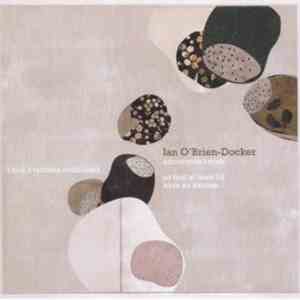 Ian O'Brien-Docker - ..Sometimes I Wish I Had A Terrible Childhood So That At Least I'd Have An Excuse... mp3 album