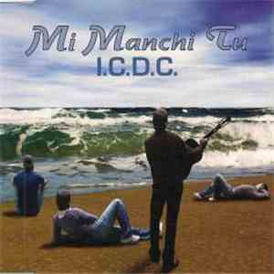 I.C.D.C. - Mi Manchi Tu mp3 album
