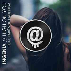 Ingenia Feat. Fabienne Lantinga - High On You mp3 album