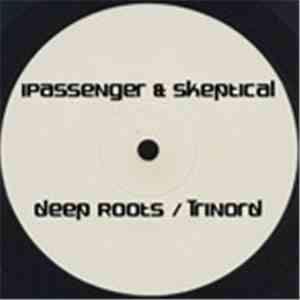 iPassenger & Skeptical - Deep Roots / Trinord mp3 album