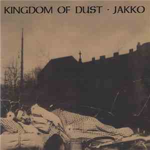 Jakko - Kingdom Of Dust mp3 album