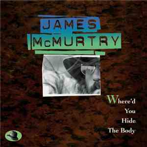 James McMurtry - Where'd You Hide The Body mp3 album