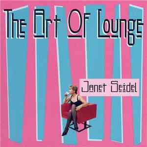 Janet Seidel - The Art Of Lounge mp3 album