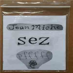 Jean Miche - Sez Pfffff mp3 album