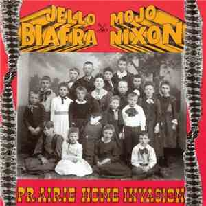 Jello Biafra & Mojo Nixon With The Toadliquors - Prairie Home Invasion mp3 album