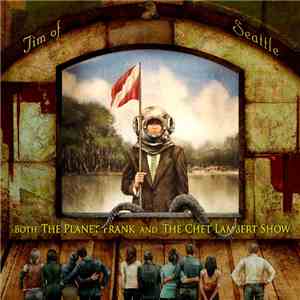 Jim Of Seattle - Both The Planet Frank and The Chet Lambert Show mp3 album
