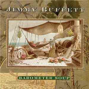 Jimmy Buffett - Barometer Soup mp3 album