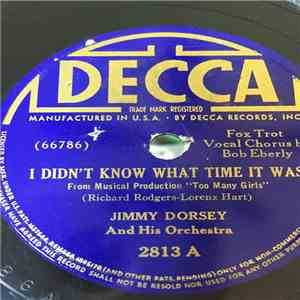 Jimmy Dorsey And His Orchestra - I Didn't Know What Time It Was / Love Never Went To College mp3 album