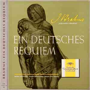 Johannes Brahms, Maria Stader, Otto Wiener, Berliner Philharmoniker Dirigent: Fritz Lehmann - Brahms - Ein Deutsches Requiem mp3 album