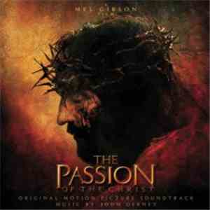 John Debney - The Passion Of The Christ - Original Motion Picture Soundtrack mp3 album