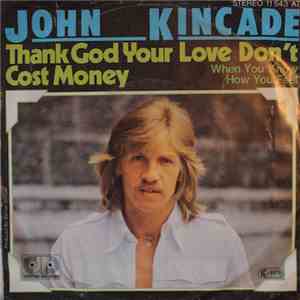 John Kincade - Thank God Your Love Don't Cost Money mp3 album