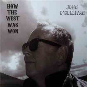 John O'Sullivan  - How The West Was Won mp3 album