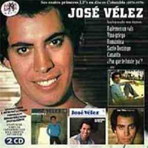 José Vélez - Sus Cuatro Primeros LP's En Discos Columbia (1976-1979) mp3 album