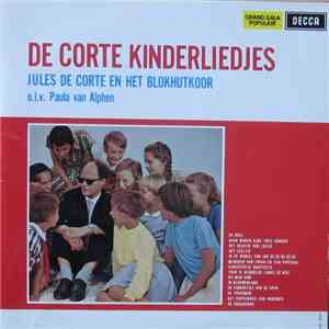 Jules De Corte En Het Het Blokhutkoor o.l.v. Paula van Alphen - De Corte Kinderliedjes mp3 album