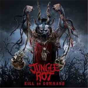 Jungle Rot - Kill On Command mp3 album