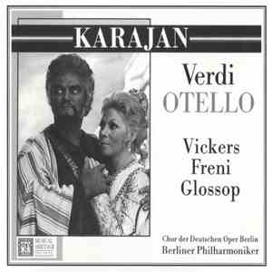 Karajan - Verdi - Vickers, Freni, Glossop, Chor der Deutschen Oper Berlin, Berliner Philharmoniker - Otello mp3 album