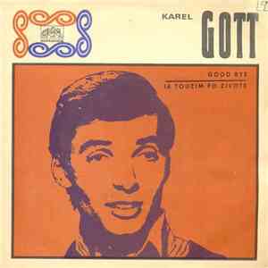 Karel Gott - Good Bye / Já Toužím Po Životě mp3 album