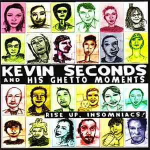 Kevin Seconds And His Ghetto Moments - Rise Up, Insomniacs! mp3 album