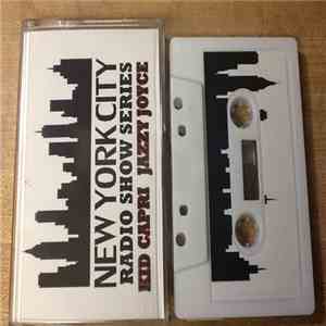 Kid Capri, Jazzy Joyce - New York City Radio Series Kid Capri,Jazzy Joyce mp3 album