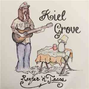 Kiel Grove - Reefer 'n' Tacos mp3 album
