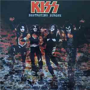 Kiss - Destroying Europe mp3 album
