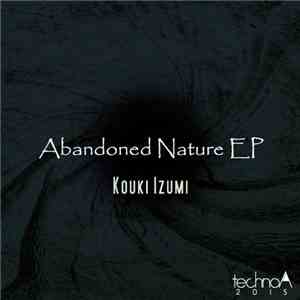 Kouki Izumi - Abandoned Nature EP mp3 album