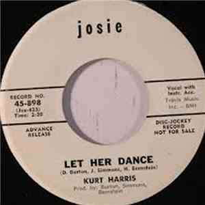 Kurt Harris - Let Her Dance / I Can't Love Nobody Else mp3 album