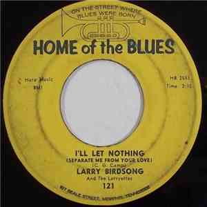 Larry Birdsong And The Larryettes - I'll Let Nothing (Separate Me From Your Love) / Sooner Or Later mp3 album